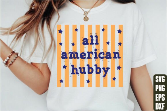 All American Hubby: A Quotable Graphic for T-Shirt Designs and Patriotic Branding