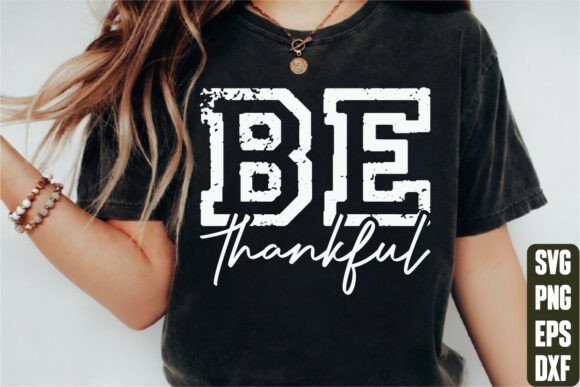 Be Thankful Graphics for T-Shirt Designs & Craft Projects