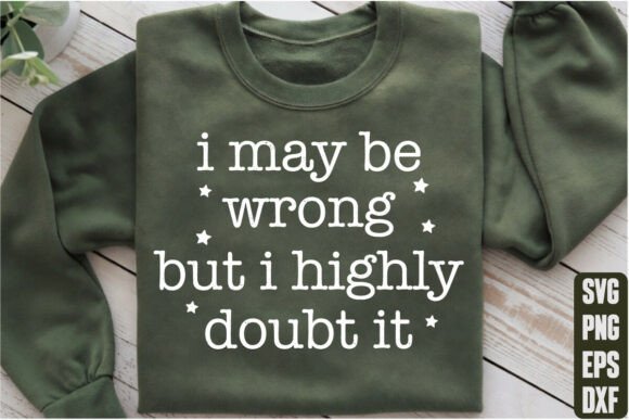 Crafters Review: I May Be Wrong Graphics for T-Shirt Designs