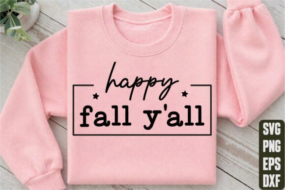 Happy Fall Y’all Graphics for T-Shirt Designs