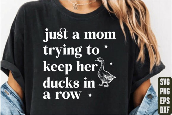 Just a Mom Trying to Keep Her Ducks SVG for Brand Graphics