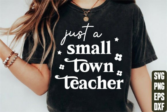 Just a Small Town Teacher: A Versatile Graphic for T-Shirt Designs & Branding