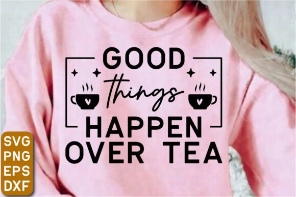 Reviewing a 'Good Things Happen Over Tea' SVG Graphic