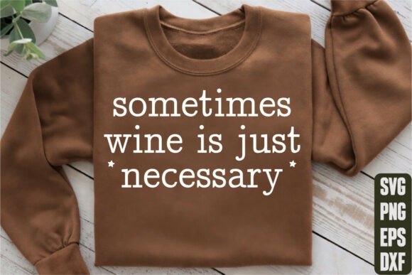 Sometimes Wine is Just Necessary: A Graphic Designer’s Review for T-Shirt Designs